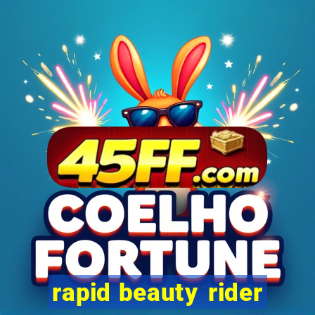rapid beauty rider